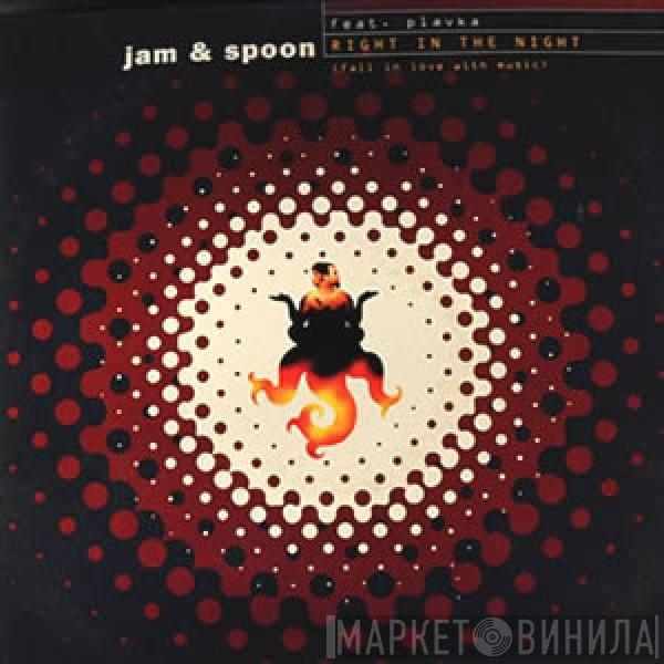 Jam & Spoon Featuring Plavka  - Right In The Night (Fall In Love With Music)