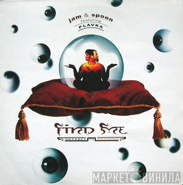 Jam & Spoon, Plavka - Find Me (Odyssey To Anyoona)