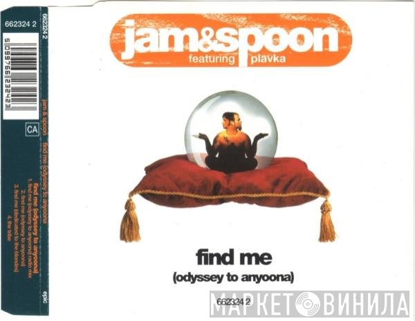 Jam & Spoon, Plavka - Find Me (Odyssey To Anyoona)