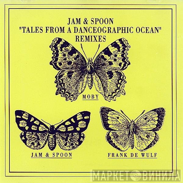 Jam &amp; Spoon - Tales From A Danceographic Ocean (Remixes)