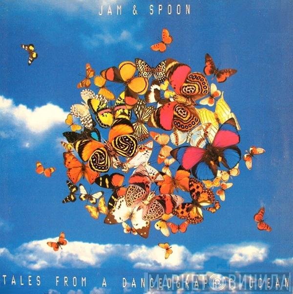 Jam &amp; Spoon - Tales From A Danceographic Ocean