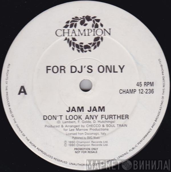 Jam Jam - Don't Look Any Further