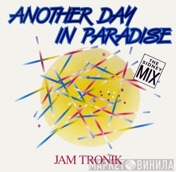 Jam Tronik - Another Day In Paradise (The Sidney Mix)