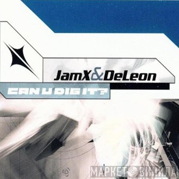 JamX & De Leon  - Can U Dig It?