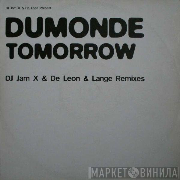 JamX & De Leon, DuMonde - Tomorrow (DJ Jam X & De Leon & Lange Remixes)