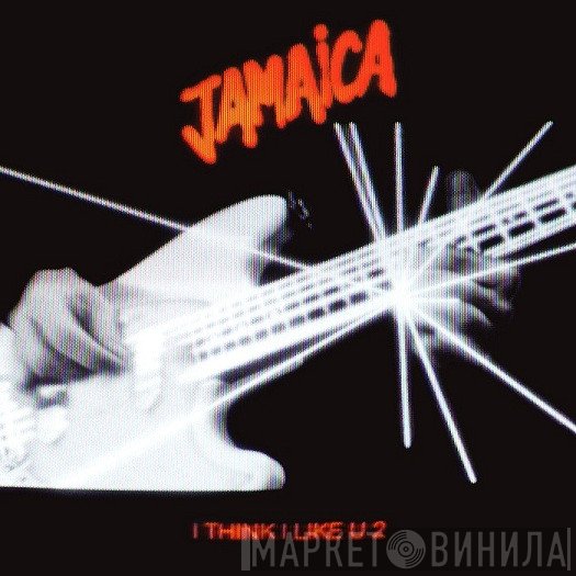 Jamaica  - I Think I Like U 2