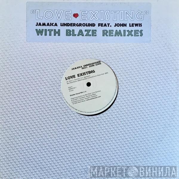 Jamaica Underground, John Wesley Lewis - Love Existing (Blaze Remixes)
