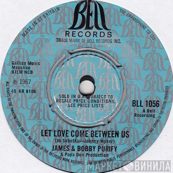 James & Bobby Purify - Let Love Come Between Us / Shake A Tail Feather