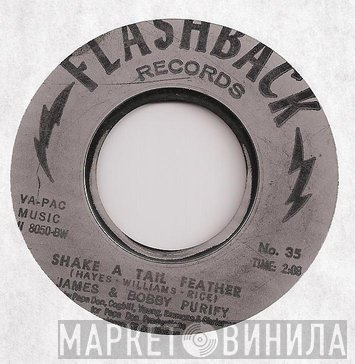 James & Bobby Purify - Shake A Tail Feather / Goodness Gracious