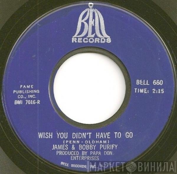 James &amp; Bobby Purify - Wish You Didn't Have To Go / You Can't Keep A Good Man Down