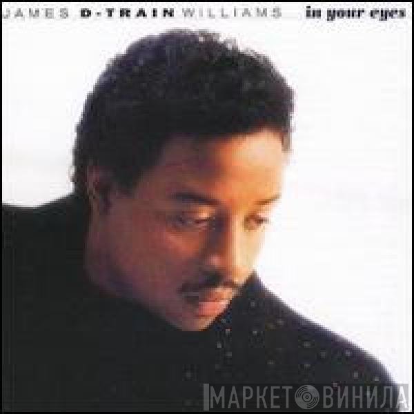 James "D-Train" Williams  - In Your Eyes
