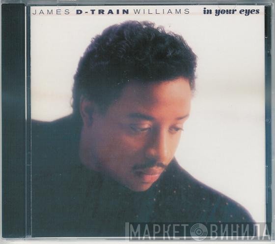 James "D-Train" Williams  - In Your Eyes