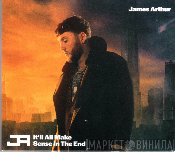 James Arthur  - It'll All Make Sense In The End