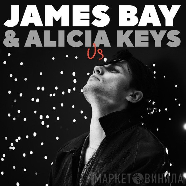 James Bay & Alicia Keys  - Us