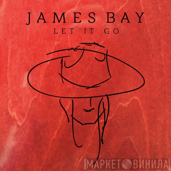 James Bay  - Let It Go