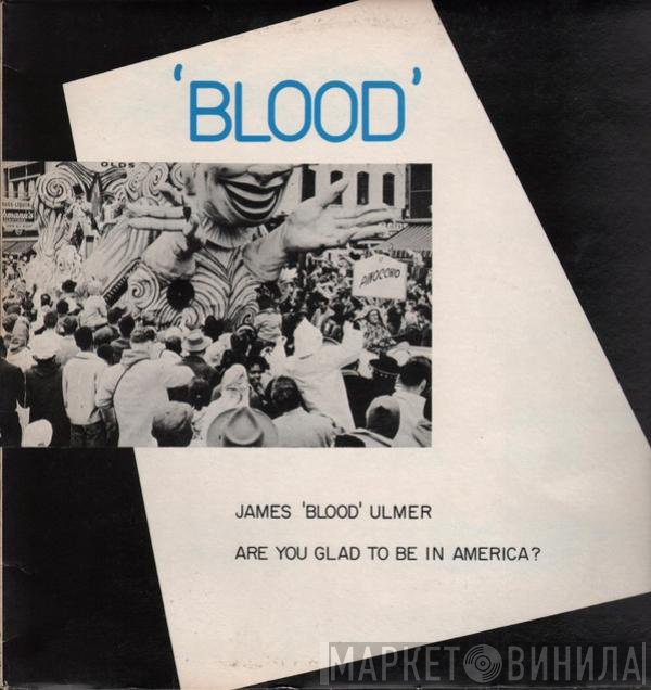 James Blood Ulmer - Are You Glad To Be In America?