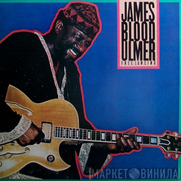 James Blood Ulmer  - Free Lancing