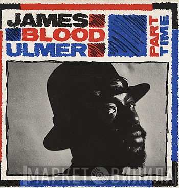 James Blood Ulmer  - Part Time