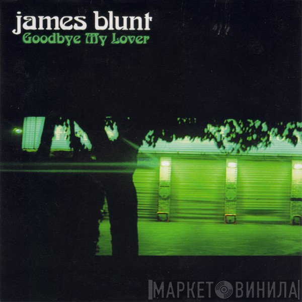 James Blunt  - Goodbye My Lover