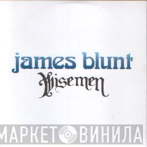 James Blunt - Wisemen