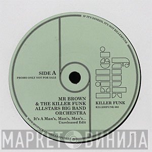 James Brown, Killer Funk Disco Allstars, Kan Dee Doh - It's A Man's, Man's, Man's... / Who's Gonna Take The Weight