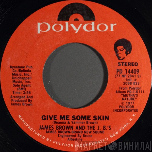 James Brown, The J.B.'s - Give Me Some Skin / People Wake Up And Live