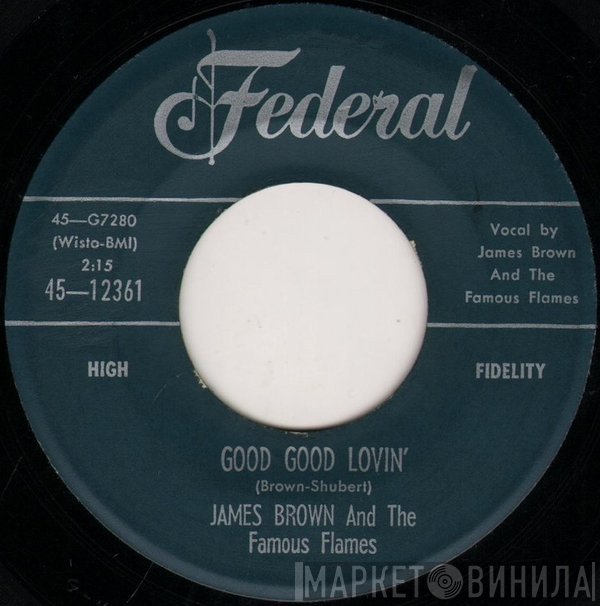 James Brown & The Famous Flames  - Good Good Lovin' / Don't Let It Happen To Me