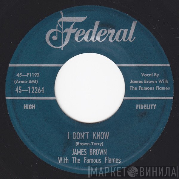 James Brown & The Famous Flames  - I Don't Know / I Feel That Old Feeling Coming On