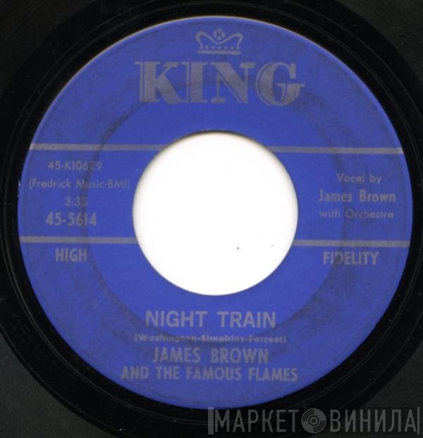 James Brown & The Famous Flames  - Night Train / Why Does Everything Happen To Me
