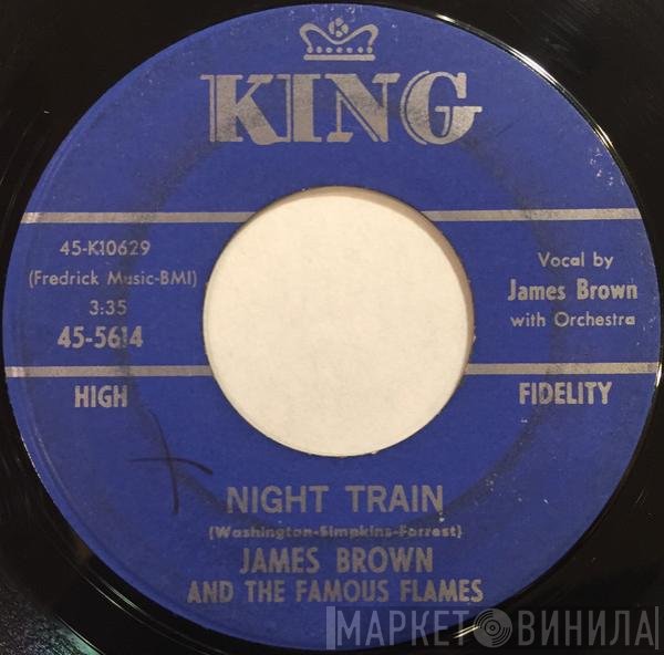 James Brown & The Famous Flames  - Night Train / Why Does Everything Happen To Me