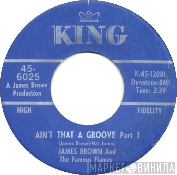 James Brown &amp; The Famous Flames - Ain't That A Groove