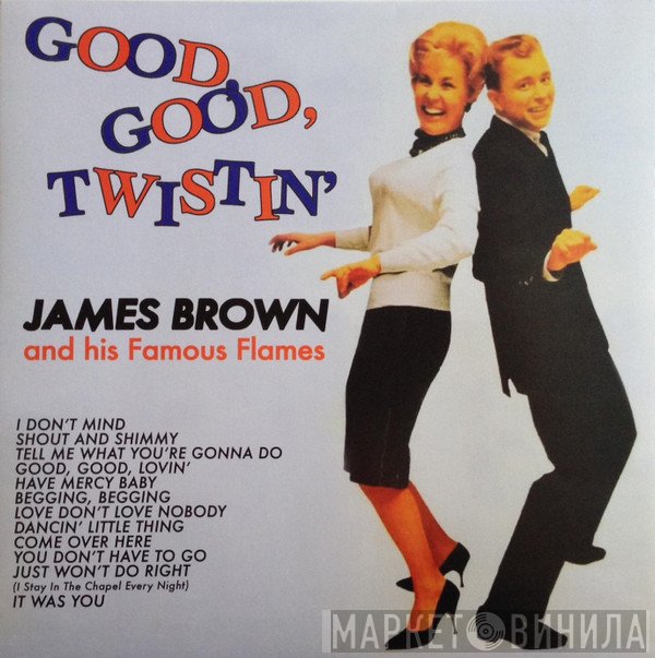 James Brown & The Famous Flames - Good, Good, Twistin'