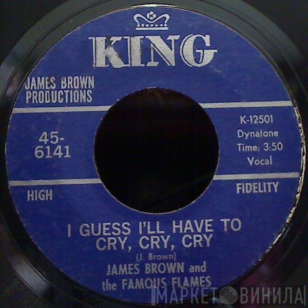 James Brown &amp; The Famous Flames - I Guess I'll Have To Cry, Cry, Cry
