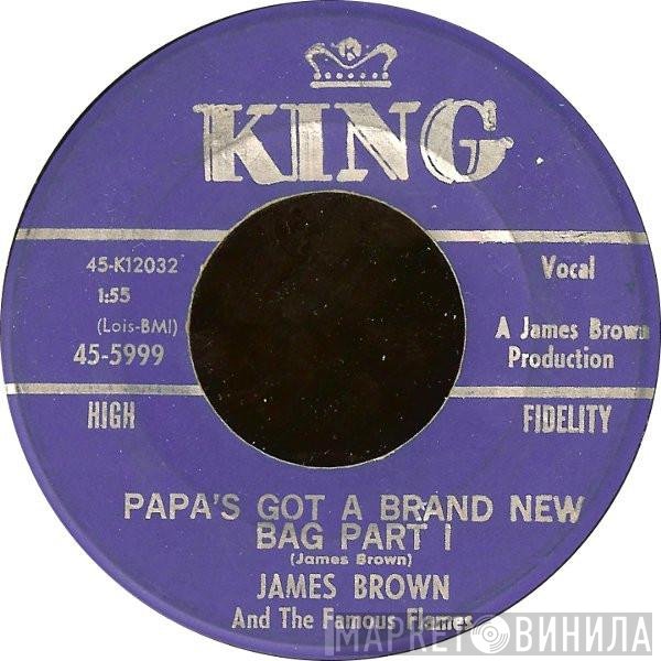 James Brown & The Famous Flames  - Papa's Got A Brand New Bag