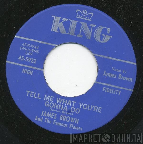 James Brown & The Famous Flames - Tell Me What You're Gonna Do / I Don't Care