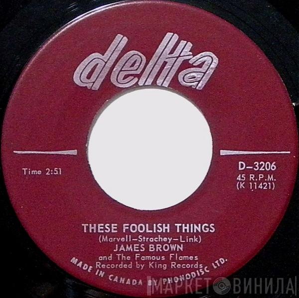 James Brown & The Famous Flames - These Foolish Things / (Can You) Feel It Part 1
