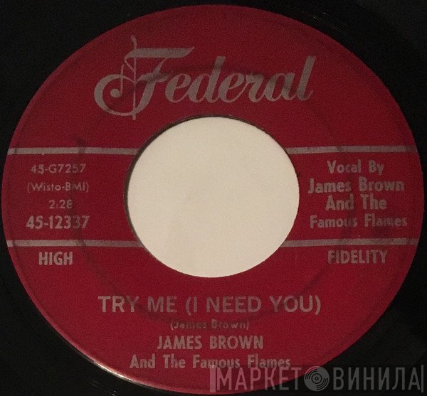 James Brown & The Famous Flames - Try Me (I Need You) / Tell Me What I Did Wrong
