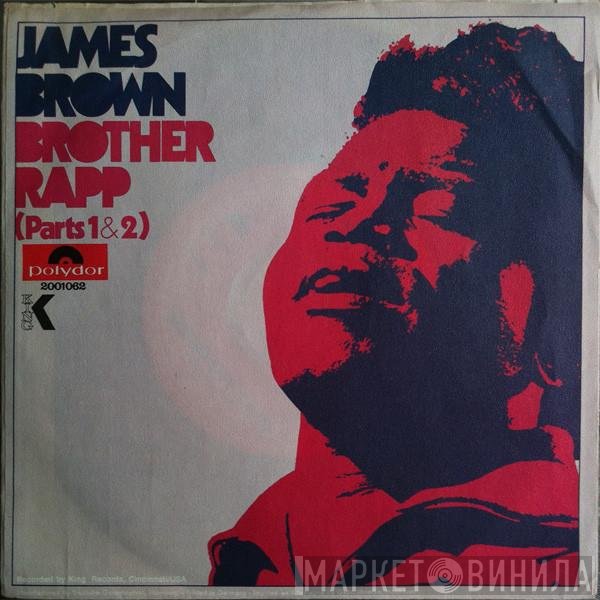 James Brown  - Brother Rapp (Parts 1&2)