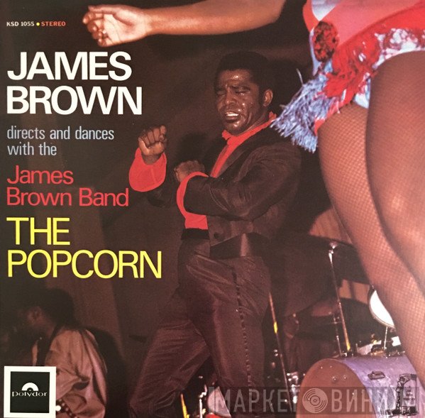 James Brown Directs And Dances With The The James Brown Band  - The Popcorn