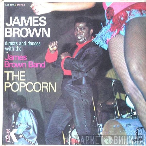 James Brown Directs And Dances With The The James Brown Band  - The Popcorn