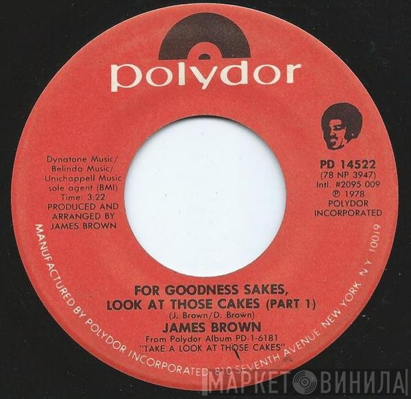 James Brown - For Goodness Sakes, Look At Those Cakes