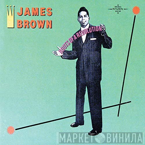 James Brown  - Roots Of A Revolution