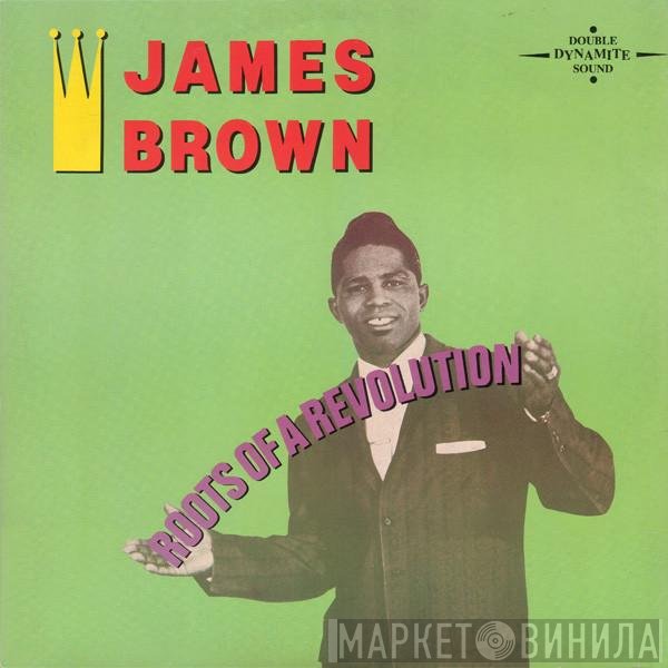 James Brown  - Roots Of A Revolution