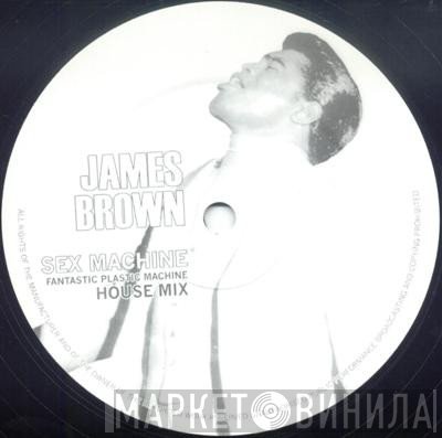 James Brown - Sex Machine (Fantastic Plastic Machine House Mix)
