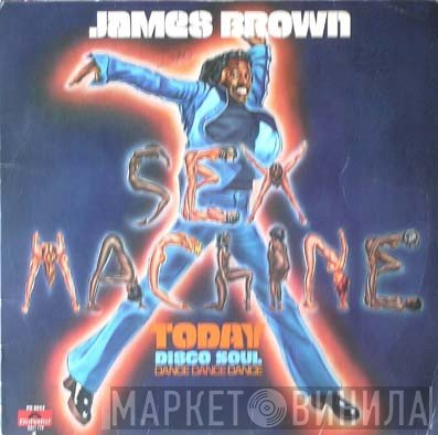 James Brown  - Sex Machine Today