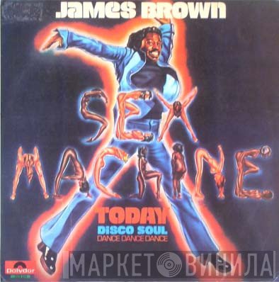 James Brown  - Sex Machine Today