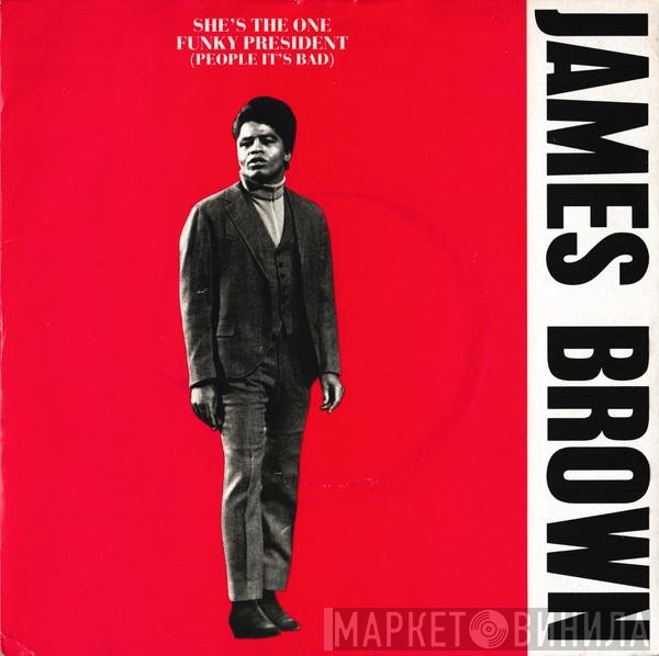 James Brown - She's The One / Funky President (People It's Bad)