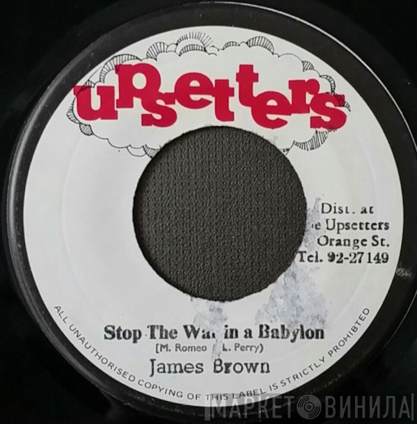James Brown  - Stop The War In A Babylon