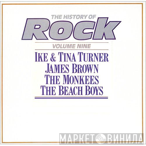 James Brown, The Beach Boys, Ike & Tina Turner, The Monkees - The History Of Rock (Volume Nine)
