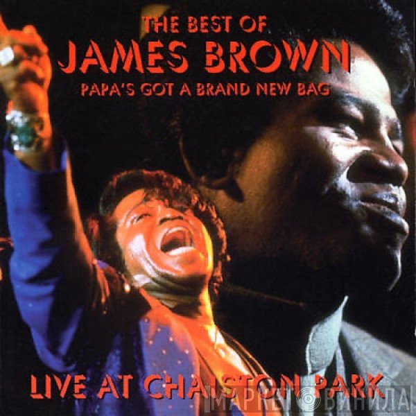 James Brown - The Best Of James Brown - Papa's Got A Brand New Bag